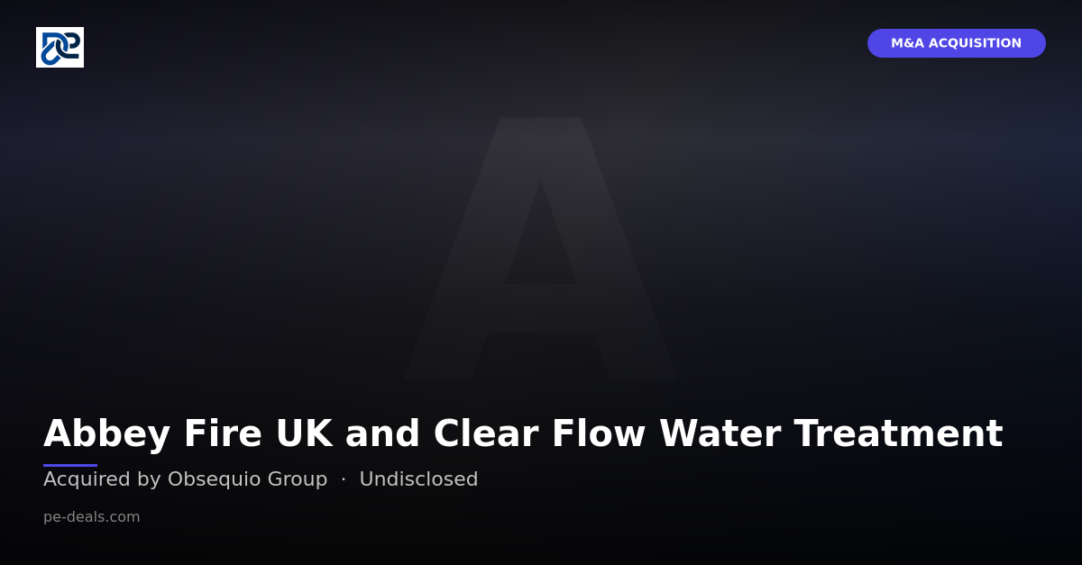 Abbey Fire UK and Clear Flow Water Treatment